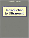 Introduction to Ultrasound - William J. Zwiebel, Roya Sohaey