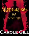 Nightwalker and other tales - Carole Gill, John Gill