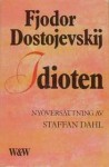 Idioten - Fyodor Dostoyevsky, Staffan Dahl