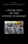 Landscapes of the Ethnic Economy - David H. Kaplan, Wei Li