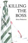 Killing the Boss - Brian Pinkerton