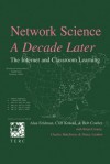 Network Science, a Decade Later: The Internet and Classroom Learning - Alan Feldman, Cliff Konold, Bob Coulter, Brian Conroy