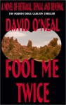 Fool Me Twice - David O'Neal