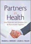 Partners in Health: How Physicians and Hospitals Can Be Accountable Together - Kaiser Permanente Institute for Health P, Laura A. Tollen