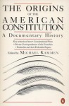 The Origins of the American Constitution: A Documentary History - Michael Kammen