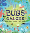 Bugs Galore (Board Book) - Peter Stein, Bob Staake