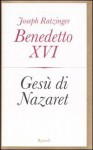 Gesù di Nazaret - Pope Benedict XVI