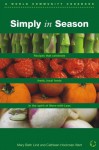 Simply In Season (World Community Cookbook) - Mary Beth Lind, Cathleen Hockman-Wert