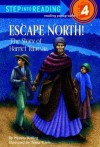 Escape North! The Story of Harriet Tubman - Monica Kulling, Teresa Flavin