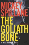 The Goliath Bone - Mickey Spillane, Max Allan Collins