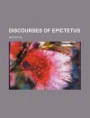 Discourses - Epictetus