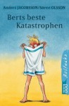 Berts beste Katastrophen - Sören Olsson, Anders Jacobsson