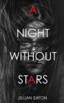 A Night Without Stars - Jillian Eaton