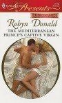 The Mediterranean Prince's Captive Virgin - Robyn Donald