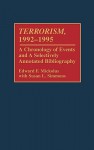 Terrorism, 1992-1995: A Chronology of Events and a Selectively Annotated Bibliography - Edward F. Mickolus, Susan L. Simmons