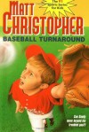 Baseball Turnaround: #53 (Matt Christopher Sports Classics) - Matt Christopher