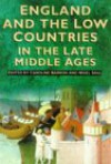 England and the Low Countries in the Late Middle Ages - Caroline M. Barron