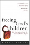 Freeing God's Children: The Unlikely Alliance for Global Human Rights - Allen D. Hertzke, Hertzke, Allen D. Hertzke, Allen D.