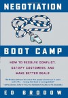 Negotiation Boot Camp: How to Resolve Conflict, Satisfy Customers, and Make Better Deals - Ed Brodow