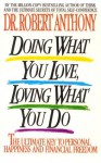 Doing what you love, loving what you do: the ultimate key to - Robert Anthony