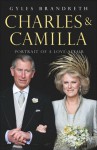 Charles & Camilla: Portrait of a Love Affair - Gyles Brandreth