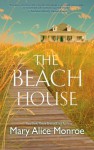 The Beach House - Mary Alice Monroe