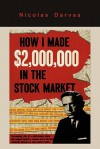 How I Made $2,000,000 in the Stock Market - Nicolas Darvas