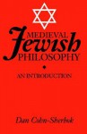 Medieval Jewish Philosophy: An Introduction - Dan Cohn-Sherbok