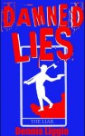 Damned Lies: Things That Never Happened to Me and a Couple Things That Did - Dennis Liggio