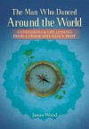 The Man Who Danced Around The World - James Wood