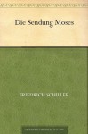 Die Sendung Moses (German Edition) - Friedrich Schiller