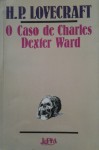 O Caso de Charles Dexter Ward - H.P. Lovecraft, Ana Maria Capovilla