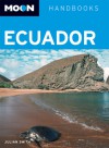 Moon Handbooks Ecuador: Including the Galapagos Islands - Julian Smith