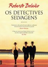 Os Detectives Selvagens - Roberto Bolaño, Miranda das Neves