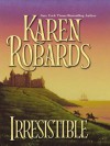 Irresistible (Banning Sisters trilogy #2) - Karen Robards