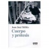 Cuerpo y prótesis - Juan José Millás