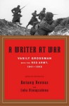 A Writer at War: A Soviet Journalist with the Red Army, 1941-1945 - Vasily Grossman