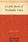 A Little Book of Profitable Tales - Eugene Field