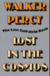 Lost in the Cosmos: The Last Self-Help Book - Walker Percy