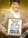 Fernando Alvim - 50 Anos de Carreira - Fernando Alvim