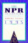 The NPR Interviews 1995 - Robert Siegel