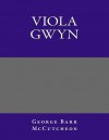 Viola Gwyn - George Barr McCutcheon