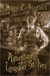The Adventures of Langdon St. Ives - James P. Blaylock