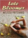 Late Bloomer - Melissa Pritchard