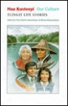 Haa k̲usteeyí, Our Culture: Tlingit Life Stories - Nora Marks Dauenhauer, Richard Dauenhauer