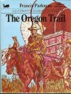 The Oregon Trail (Illustrated Classic Editions) - Norman Weiser, Dave Simons, Francis Parkman