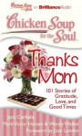 Chicken Soup for the Soul: Thanks Mom: 101 Stories of Gratitude, Love, and Good Times - Jack Canfield, Mark Victor Hansen, Wendy Walker, Tanya Eby