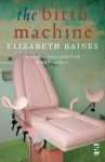 The Birth Machine - Elizabeth Baines