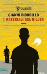 I materiali del killer - Gianni Biondillo