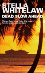 Dead Slow Ahead - Stella Whitelaw